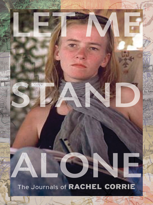 Title details for Let Me Stand Alone by Rachel Corrie - Wait list